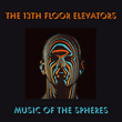 13th Floor Elevators: Music Of The Spheres