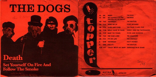 The Dogs: Death / Set Yourself On Fire And Follow The Smoke