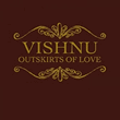 Vishnu: Outskirts of Love