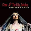 Crime & The City Solution: American Twilight