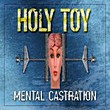 Holy Toy: Mental Castration