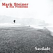 Mark Steiner & His Problems: Saudade