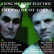 I Sing My Body Electric: The Color Of Sound