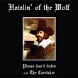 Howlin' Of The Wolf: Please Don't Listen